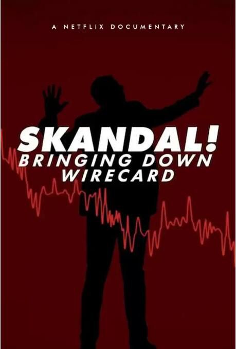 2022英國記錄片《金融醜聞：揭發Wirecard詐騙案/Skandal! Bringing Down Wirecard》英語中字