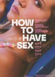 2023英國電影《如何做愛/How to Have Sex》米婭·麥肯納·布魯斯 英語中英雙字